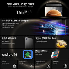 Load image into Gallery viewer, Teclast T65 Tablet 13.4" 2K 120Hz Android 16 Tablets Unisoc T7280 Octa Core Max 26GB RAM 128GB ROM 8000mAh 4G LTE
